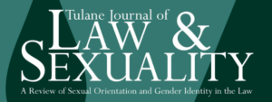 Tulane Journal of Law & Sexuality