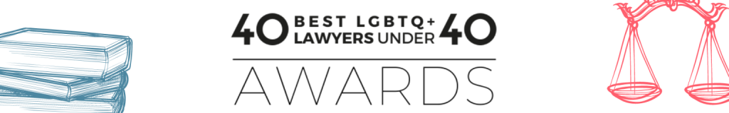 40 Best LGBTQ+ Lawyers Under 40 Awards
