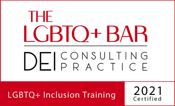LGBTQ+ Inclusion Training - 2021 Certified Banner The LGBTQ+ Bar - DEI Consulting Practice: LGBTQ+ Inclusion Training - 2021 Certified Banner