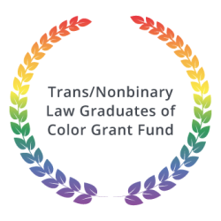 Trans/Nonbinary Law Graduates of Color Grant Fund