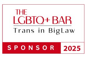 The LGBTQ Bar Trans in BigLaw Sponsor 2025